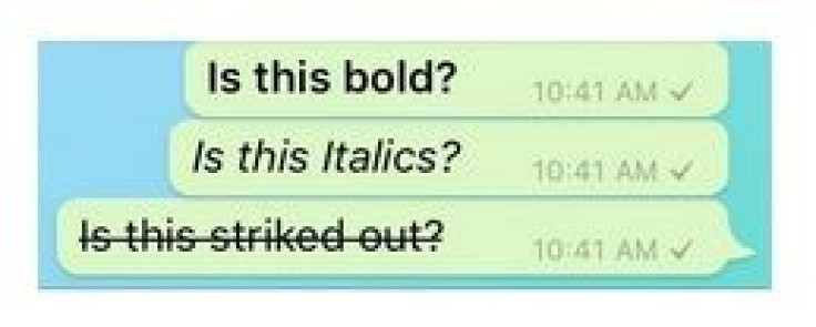 WhatsApp now allows for bolds, italics, and strikethroughs in messages. 
