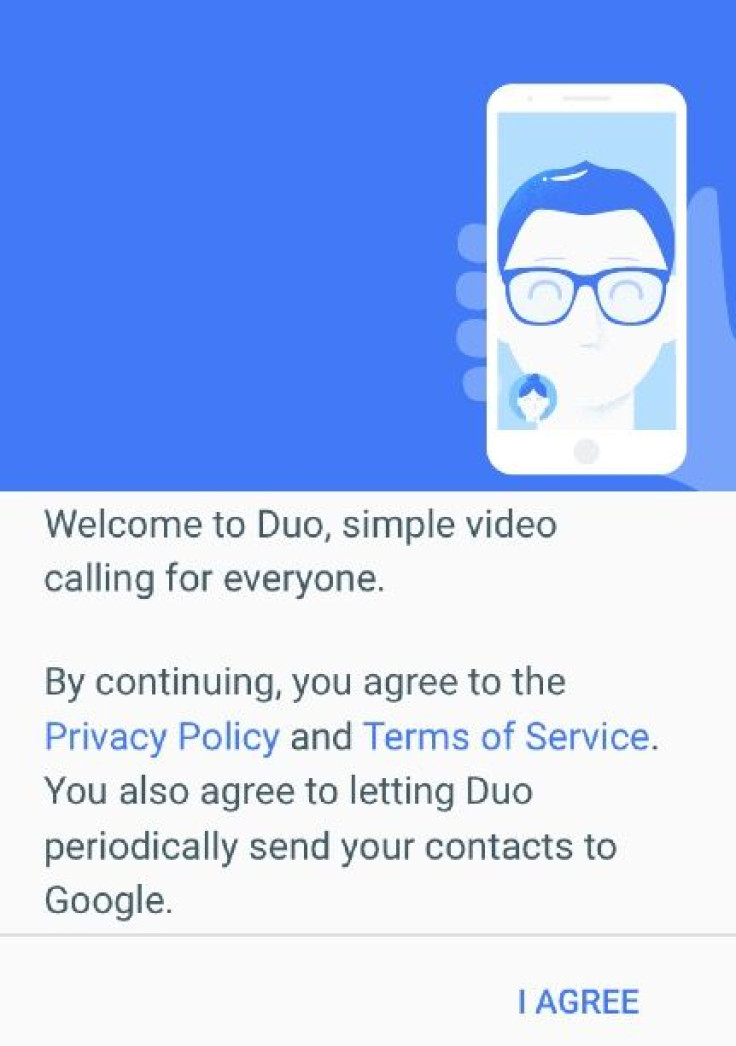 You will need to agree to Google Duo's use and privacy policies as well as allow access to microphone and camera in order to use Duo.