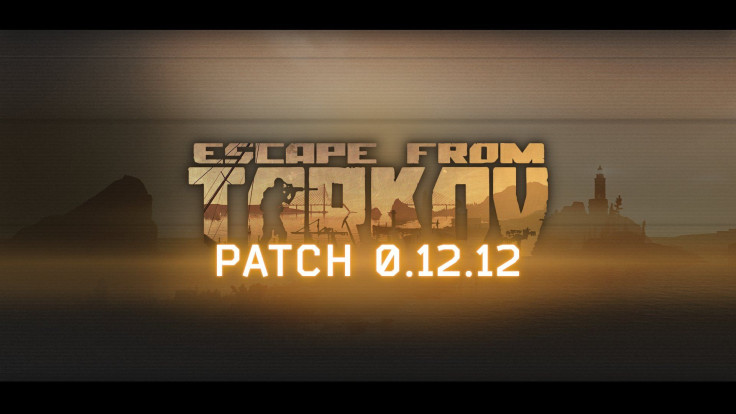Escape from Tarkov Patch 0.12.12